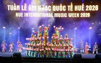 Khai mạc Tuần lễ Âm nhạc quốc tế Huế 2026