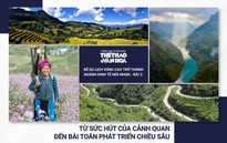 Để du lịch vùng cao trở thành ngành kinh tế mũi nhọn - Bài 2: Từ sức hút của cảnh quan đến bài toán phát triển chiều sâu