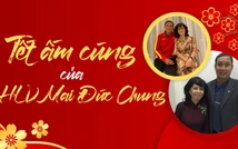 TẾT ấm cúng của HLV Mai Đức Chung