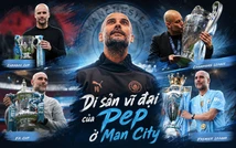 Di sản vĩ đại của Pep Guardiola ở Man City