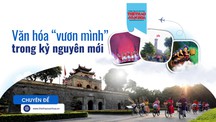 Văn hóa “vươn mình” trong kỷ nguyên mới