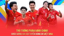 Thủ tướng Phạm Minh Chính chúc mừng hai đội tuyển bóng đá Việt Nam