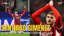 Santiago Gimenez đi vào lịch sử trong ngày AC Milan cay đắng rời Champions League  