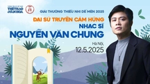 Nhạc sĩ Nguyễn Văn Chung: "Viết nhạc là lý tưởng sống của tôi"