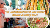 Top 10 món ăn đường phố 'gây nghiện' làm say lòng thực khách
