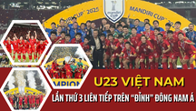 U23 Việt Nam lần thứ 3 liên tiếp trên "đỉnh" Đông Nam Á