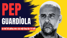 Pep Guardiola: "Cơ thể tôi giống như của một ông lão 75 tuổi"
