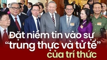 Đặt niềm tin vào sự “trung thực và tử tế” của trí thức