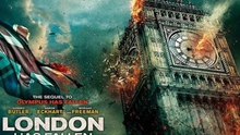 Dân Anh phẫn nộ vì 'London Has Fallen' cho nổ tung tháp đồng hồ Big Ben