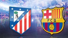 Link truyền hình trực tiếp và sopcast trận Atletico Madrid - Barca (01h30,13/9)