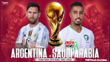 Nhận định bóng đá, nhận định Argentina vs Ả rập Xê út, World Cup 2022 (17h00, 22/11)