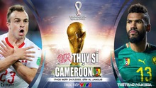 Nhận định bóng đá, nhận định Cameroon vs Thụy Sĩ, World Cup 2022 (17h00, 24/11)