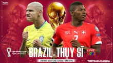 Nhận định kèo Brazil vs Thụy Sỹ, World Cup 2022 (23h00, 28/11)
