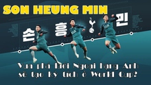 Son Heung Min: Quan trọng thế nào với tuyển Hàn Quốc ở World Cup 2022?