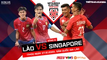 Nhận định bóng đá AFF Cup 2022 Lào vs Singapore, 17h00 hôm nay