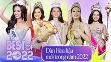 10 Hoa hậu đăng quang năm 2022: Người đi thi quốc tế sau 3 ngày, người trả vương miện vì lý do đặc biệt