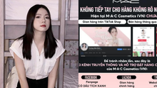 TikToker 2,6 triệu follower bị tố bán hàng giả, Estee Lauder và MAC Việt Nam lên tiếng cảnh báo người tiêu dùng