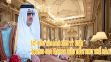 Sở hữu tài sản 335 tỷ USD, hoàng gia Qatar tiêu tiền như thế nào?