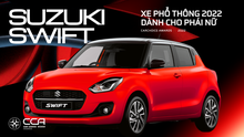 Suzuki Swift - Xe phổ thông 2022 dành cho phái nữ