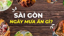 Top 10 món ăn Sài Gòn cứ đến ngày mưa, dân tình lại đổ xô thưởng thức 