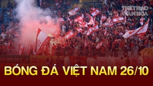 Tin nóng bóng đá Việt tối 26/10: Quế Ngọc Hải đăng ảnh ẩn ý, ĐTVN thăng hạng trên BXH FIFA