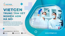 Dịch vụ xét nghiệm ADN ở Hà Nội uy tín - VIETGEN