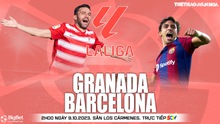 Nhận định bóng đá Granada vs Barcelona (2h00 hôm nay), vòng 8 La Liga
