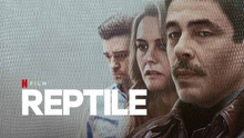 'Reptile' và 'Sex Education' làm mưa làm gió trên Netflix toàn cầu