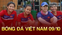 Bóng đá Việt Nam 9/10: ĐT nữ Việt Nam thay đổi nhân sự, HLV Trung Quốc tự chỉ điểm yếu