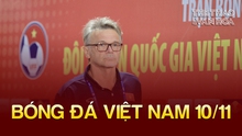 Tin nóng bóng đá Việt tối 10/11: HLV Troussier nói mục tiêu với ĐT Việt Nam, giải VĐQG nữ tăng tiền thưởng
