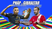 Nhận định bóng đá Pháp vs Gibraltar, vòng loại EURO 2024 (2h45 hôm nay 19/11)