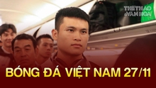 Tin nóng bóng đá Việt tối 27/11: Tuấn Hải muốn xuất ngoại, Văn Toàn thừa nhận 'nhớ' ngoại binh