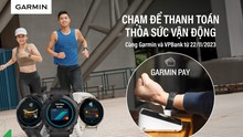 Garmin Pay chính thức ra mắt tại Việt Nam: Thanh toán tiện lợi và bảo mật hơn chỉ với một chạm