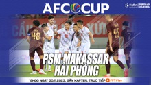 Nhận định bóng đá PSM Makassar vs Hải Phòng (19h00 hôm nay), vòng bảng AFC Cup  