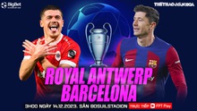 Nhận định bóng đá Antwerp vs Barcelona, Cúp C1 châu Âu vòng bảng (03h00 hôm nay 14/12)
