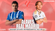 Nhận định Alaves vs Real Madrid, Liga vòng 18 (3h30 hôm nay 22/12)