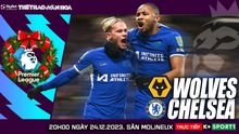 Nhận định bóng đá Wolves vs Chelsea (20h hôm nay), vòng 18 Ngoại hạng Anh