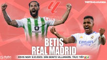 Nhận định bóng đá Real Betis vs Real Madrid, La Liga vòng 16 (22h15 hôm nay)