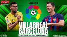 Nhận định, nhận định bóng đá Villarreal vs Barcelona (03h00,13/2), vòng 21 La Liga