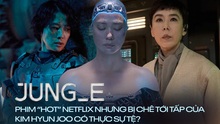 'Jung E': Phim 'hot' Netflix nhưng bị chê tới tấp của Kim Hyun Joo có thực sự tệ?