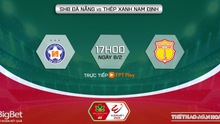 Nhận định Đà Nẵng vs Nam Định (17h00, 8/2), vòng 2 V-League 2023