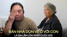 ‘Bán nhà về ở chung với con là quyết định sai lầm của tôi’: Nhà của cha mẹ là nhà của con nhưng điều ngược lại khó xảy ra