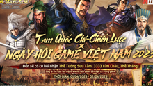 Tam Quốc Chí - Chiến Lược chào sân Ngày Hội Game Việt Nam 2023, ra mắt thông tin phiên bản mới "Quần Hùng Thảo Đổng"