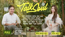 Talksoul #6 với Hòa Minzy: "Nhiều hôm đi làm nguyên một ngày, tối em vẫn livestream đến đêm"