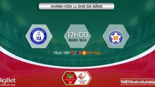 Nhận định, nhận định bóng đá Khánh Hòa vs Đà Nẵng (17h00, 16/4), vòng 7 V-League