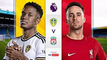 Lịch thi đấu bóng đá hôm nay 17/4: Leeds vs Liverpool