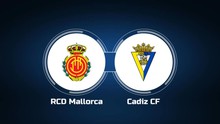 Nhận định bóng đá Mallorca vs Cadiz (2h00, 13/5), nhận định bóng đá La Liga vòng 34
