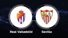 Nhận định, soi kèo Valladolid vs Sevilla (23h30, 14/5), La Liga vòng 34