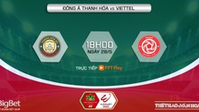 Nhận định, soi kèo Thanh Hóa vs Viettel (18h00, 28/5), vòng 9 V-League