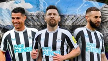 Newcastle thực hiện siêu kế hoạch chuyển nhượng để đá C1, mơ sở hữu Messi, Ronaldo, Benzema